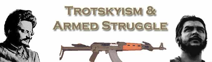 Trotskyism and Armed Struggle